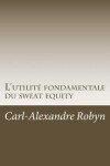 Book cover for L'utilite fondamentale du sweat equity