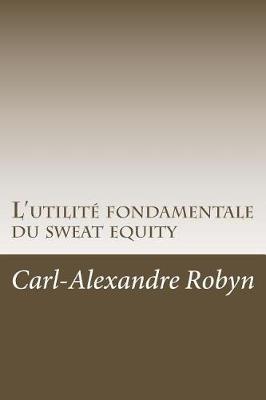 Book cover for L'utilite fondamentale du sweat equity