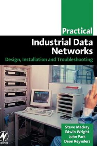 Cover of Practical Industrial Data Networks: Design, Installation and Troubleshooting