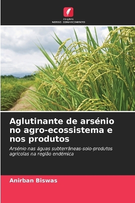 Book cover for Aglutinante de arsénio no agro-ecossistema e nos produtos