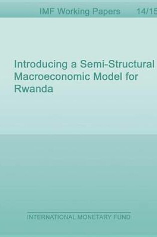 Cover of Introducing a Semi-Structural Macroeconomic Model for Rwanda