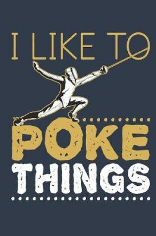 Cover of I Like to Poke Things