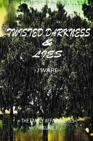 Cover of Twisted Darkness & Lies