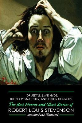 Cover of Dr Jekyll & Mr Hyde, The Body Snatcher, and Other Horrors