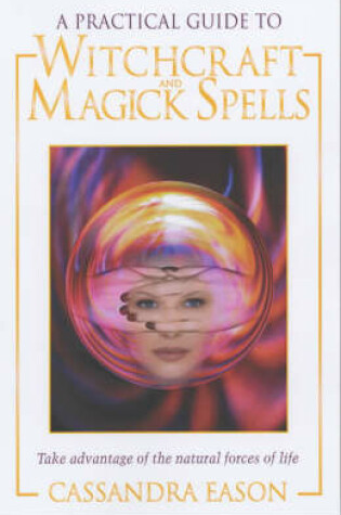 Cover of A Practical Guide to Witchcraft and Magick Spells