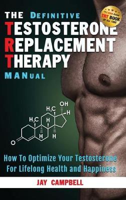 Book cover for The Definitive Testosterone Replacement Therapy Manual