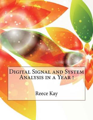 Book cover for Digital Signal and System Analysis in a Year !