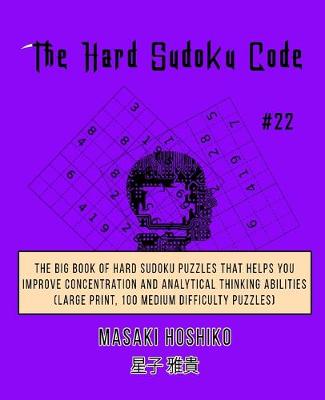 Book cover for The Hard Sudoku Code #22