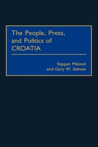 Cover of The People, Press, and Politics of Croatia