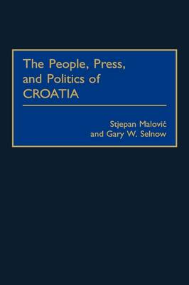 Book cover for The People, Press, and Politics of Croatia