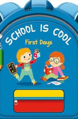 Cover of School Is Cool First Days