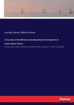 Book cover for A True State of the Differences Subsisting Between the Proprietors of Covent-Garden Theatre