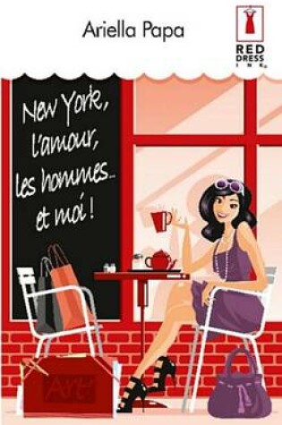 Cover of New York, L'Amour, Les Hommes... Et Moi !