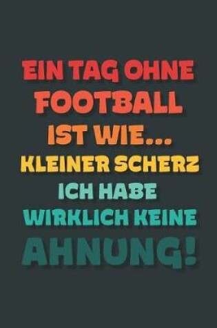Cover of Ein Tag ohne American Football ist wie...