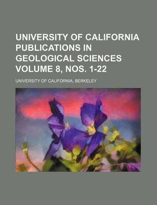 Book cover for University of California Publications in Geological Sciences Volume 8, Nos. 1-22