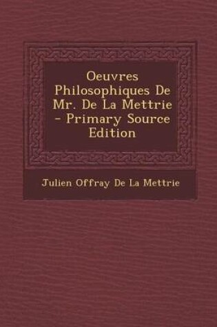 Cover of Oeuvres Philosophiques de Mr. de La Mettrie