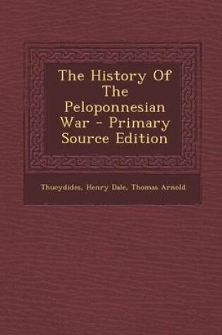 Cover of The History of the Peloponnesian War - Primary Source Edition