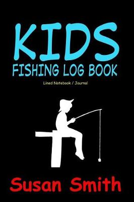 Book cover for Kids Fishing Log Book