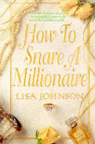 Cover of How to Snare a Millionaire