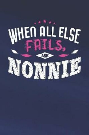 Cover of When All Else Fails Ask Nonnie