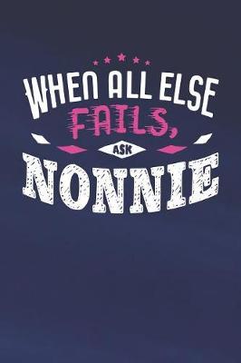 Book cover for When All Else Fails Ask Nonnie