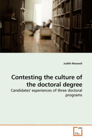 Cover of Contesting the culture of the doctoral degree