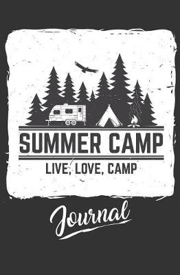 Book cover for Summer Camp Journal - Live, Love, Camp