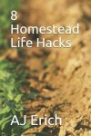 Book cover for 8 Homestead Life Hacks