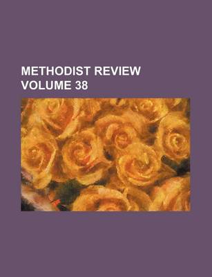 Book cover for Methodist Review Volume 38