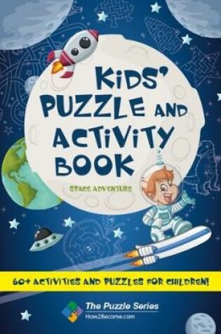 Cover of Kids’ Puzzle and Activity Book: Space & Adventure!