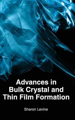 Book cover for Advances in Bulk Crystal and Thin Film Formation