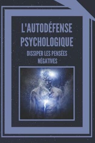 Cover of L'Autodefense Psychologique Dissiper Les Pensees Negatives