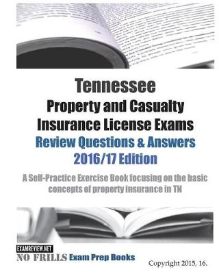 Book cover for Tennessee Property and Casualty Insurance License Exams Review Questions & Answers 2016/17 Edition