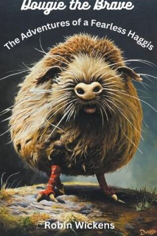 Cover of Dougie the Brave - The Adventures of a Fearless Haggis
