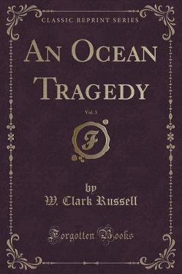 Book cover for An Ocean Tragedy, Vol. 3 (Classic Reprint)