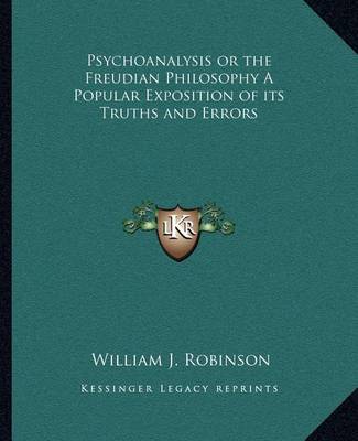 Book cover for Psychoanalysis or the Freudian Philosophy a Popular Exposition of Its Truths and Errors