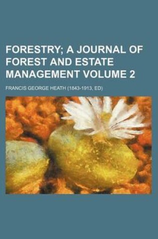 Cover of Forestry Volume 2; A Journal of Forest and Estate Management