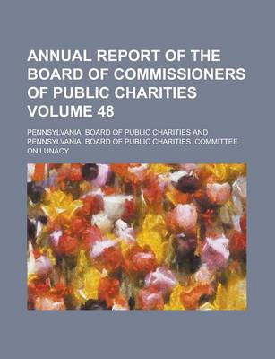 Book cover for Annual Report of the Board of Commissioners of Public Charities Volume 48