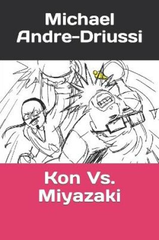 Cover of Kon Vs. Miyazaki
