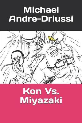 Book cover for Kon Vs. Miyazaki