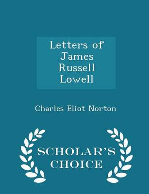 Book cover for Letters of James Russell Lowell - Scholar's Choice Edition