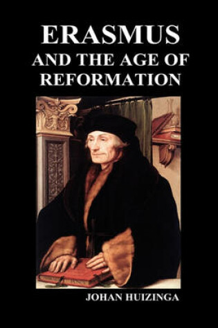 Cover of Erasmus and the Age of Reformation (Hardback)