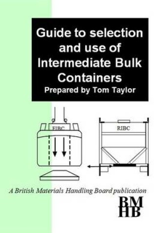 Cover of Guide to Selection and Use of Intermediate Bulk Containers