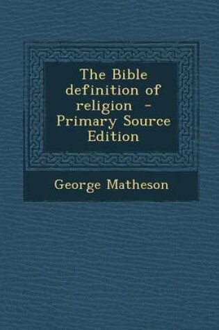 Cover of The Bible Definition of Religion