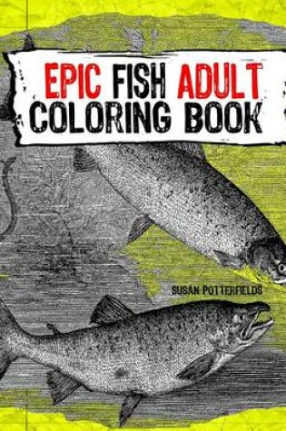 Cover of Epic Fish Adult Coloring Book