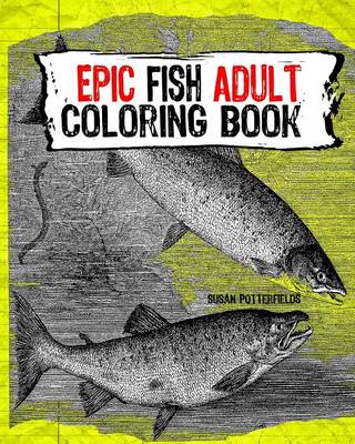 Book cover for Epic Fish Adult Coloring Book