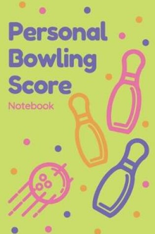 Cover of Personal Bowling Score Notebook
