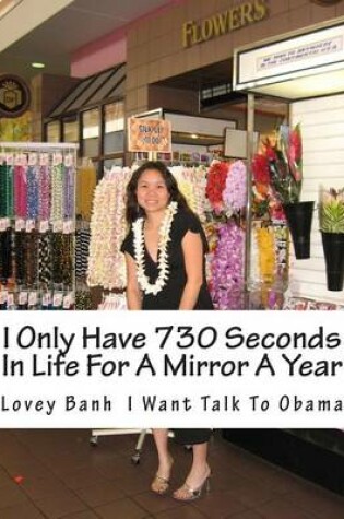 Cover of I Only Have 730 Seconds in Life for a Mirror a Year