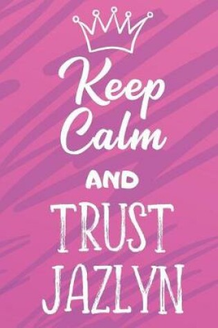 Cover of Keep Calm And Trust Jazlyn