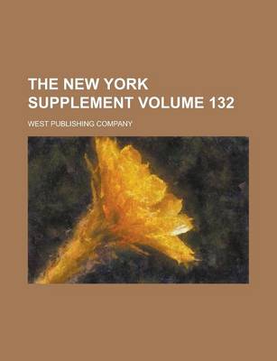 Book cover for The New York Supplement Volume 132